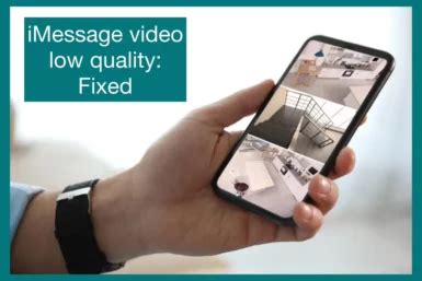 why are imessage videos low quality